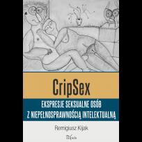 Okładka książki CripSex. Ekspresje seksualne osób z niepełnosprawnością intelektualną