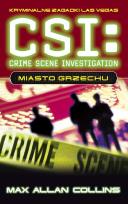 Okładka książki CSI: kryminalne zagadki Las Vegas miasto grzechu