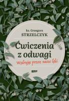 Okładka książki Ćwiczenia z odwagi. Wędrując przez nasze lęki