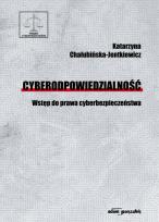 Okładka książki Cyberodpowiedzialność Wstęp do prawa cyberbezpieczeństwa. Wydanie drugie uaktualnione i poprawione
