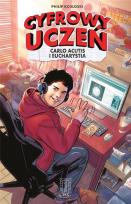 Okładka książki Cyfrowy uczeń. Carlo Acutis i Eucharystia