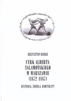 Okładka książki Cyrk Alberta Salamońskiego w Warszawie (1872-1887)