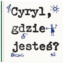 Okładka książki Cyryl, gdzie jesteś?