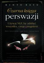 Okładka książki Czarna księga perswazji. Używaj NLP, by zdobyć wszystko, czego pragniesz