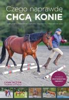 Okładka książki Czego naprawdę chcą konie