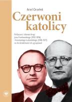 Okładka książki Czerwoni katolicy. Polityczne i ideowe drogi...