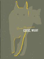 Okładka książki Cześć, Wilku!