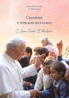 Okładka książki Człowiek o wielkiej kulturze. O Janie Pawle II...