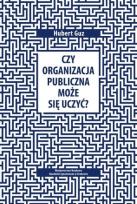 Okładka książki Czy organizacja publiczna może się uczyć?