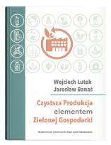 Okładka książki Czystsza Produkcja elementem Zielonej Gospodarki