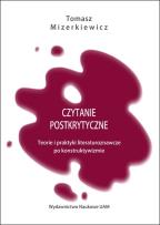 Okładka książki Czytanie postkrytyczne Teorie i praktyki literaturoznawcze po konstruktywizmie