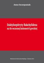 Okładka książki Daktyloepitryty Bakchylidesa na tle wczesnej...