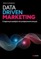 Okładka książki Data driven marketing. O logicznym podejściu do podejmowania decyzji