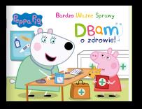 Okładka książki Dbam o zdrowie. Bardzo Ważne Sprawy. Świnka Peppa