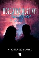 Okładka książki Deceiving Destiny Together