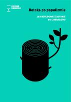 Okładka książki Detoks po populizmie. Jak odbudować zaufanie do liberalizmu