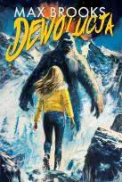 Okładka książki Dewolucja Relacja z pierwszej ręki o masakrze dokonanej przez sasquatche w Rainier