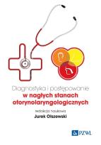 Okładka książki Diagnostyka i postępowanie w nagłych stanach otorynolaryngologicznych
