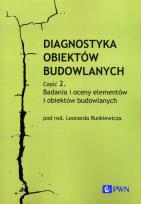 Okładka książki Diagnostyka obiektów budowlanych Część 2. Badania i oceny elementów i obiektów budowlanych