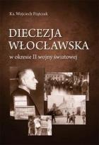 Okładka książki Diecezja włocławska w okresie II wojny światowej