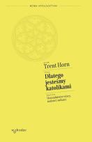 Okładka książki Dlatego jesteśmy katolikami. Uzasadnienie wiary, nadziei i miłości