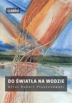 Okładka książki Do światła na wodzie