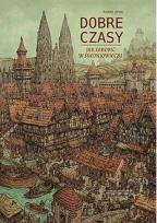 Okładka książki Dobre czasy Jak zarobić w średniowieczu