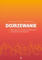 Okładka książki Dojrzewanie. Materiały dla uczniów ze specjalnymi potrzebami edukacyjnymi