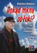 Okładka książki Dokąd mkną obłoki? Op. 11. Nowele, wspomnienia...