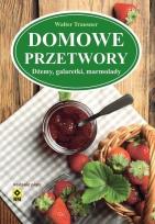 Okładka książki Domowe przetwory Dżemy galaretki marmolady