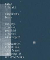 Okładka książki Dopływy, drgania, powidoki i pieśni na brzegach