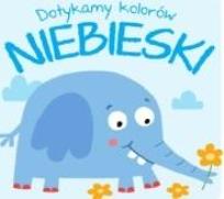 Okładka książki Dotykamy kolorów. Niebieski