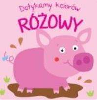 Okładka książki Dotykamy kolorów. Różowy
