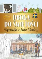Okładka książki Droga do świętości. Opowiastki o Janie Pawle II