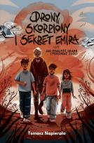 Okładka książki Drony, skorpiony i sekret emira, czyli jak znaleźć skarb i pokonać złoli