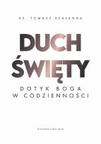 Okładka książki Duch Święty Dotyk Boga w codzienności
