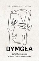 Okładka książki Dymgła. Kryminał polityczny