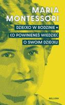 Okładka książki Dziecko w rodzinie. Co powinieneś wiedzieć o swoim dziecku