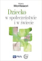 Okładka książki Dziecko w społeczeństwie i w świecie. Wybór przemówień i tekstów
