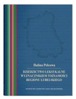 Okładka książki Dziedzictwo leksykalne wyznacznikiem tożsamości regionu lubelskiego