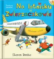 Okładka książki Dzień w Zwierzaczkowie Tom 3. Na lotnisku w Zwierzaczkowie (wyd. 2022)