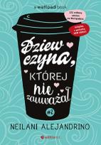 Okładka książki Dziewczyna, której nie zauważał T.2