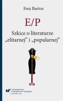 Okładka książki E/P. Szkice o literaturze elitarnej i popularnej