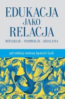 Okładka książki Edukacja jako relacja