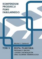 Okładka książki Ekipa filmowa: przedmiot umowy i zakres.. T.5