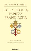 Okładka książki Eklezjologia Papieża Franciszka