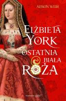Okładka książki Elżbieta York. Ostatnia Biała Róża