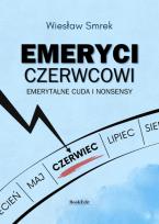 Okładka książki Emeryci czerwcowi. Emerytalne cuda i nonsensy