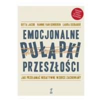 Okładka książki Emocjonalne pułapki przeszłości. Jak przełamać negatywne wzorce zachowań? (wyd. 2022)