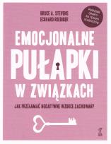 Okładka książki Emocjonalne pułapki w związkach. Jak przełamać negatywne wzorce zachowań?